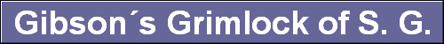 Gibsons Grimlock of S. G.