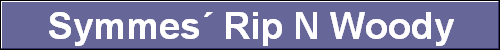 Symmes� Rip N Woody