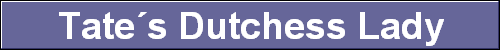 Tate�s Dutchess Lady