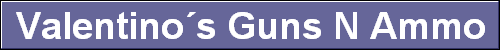 Valentino�s Guns N Ammo