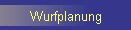 Wurfplanung