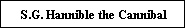 S.G. Hannible the Cannibal